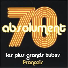 Absolument 70 : Les Plus grands tubes fran�ais