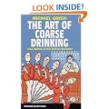 The Art of Coarse Drinking