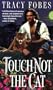 Touch Not the Cat