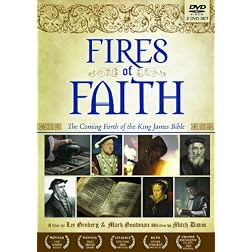 Fires of Faith: The Inspiring Story Behind the King James Bible