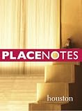 : Placenotes--Houston