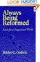 Always Being Reformed
