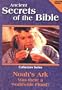 Ancient Secrets of the Bible: Noah's Ark - Was There a Worldwide Flood?