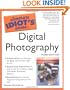 The Complete Idiot's Guide to Digital Photography (3rd Edition)