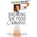 Breaking the Food Seduction: The Hidden Reasons Behind Food Cravings---And 7 Steps to End Them Naturally