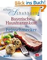 Alfons Schuhbecks Bayerische Hausmannskost f�r Feinschmecker