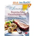 Alfons Schuhbecks Bayerische Hausmannskost f�r Feinschmecker