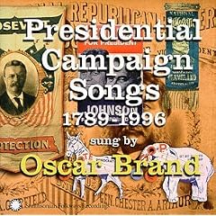 Presidential Campaign Songs: 1789 - 1996