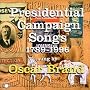 Presidential Campaign Songs: 1789 - 1996 Presidential Campaign Songs: 1789 - 1996