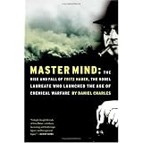 MasterMind:TheRiseandFallofFritzHaber,theNobelLaureateWhoLaunchedtheAgeofChemicalWarfare