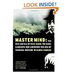 Master Mind: The Rise and Fall of Fritz Haber, the Nobel Laureate Who Launched the Age of... by Daniel Charles