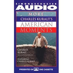 More Charles Kuralt's American Moments