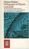 Gefangen in Raum und Zeit - Heinz Haber