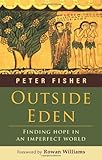 Outside Eden : finding hope in an imperfect world
