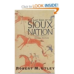 The Last Days of the Sioux Nation: Second Edition (The Lamar Series in Western History)