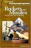 Rockets and Missiles: The Life Story of a Technology (Greenwood Technographies)