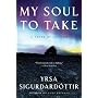 My Soul To Take: A Novel of Iceland by Yrsa Sigurdardottir
