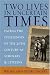 Two Lives in Uncertain Times: Facing the Challenges of the 20th Century As Scholars And Citizens (Studies in German History)