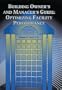 Building Owner's and Managers Guide: Optimizing Facility Performance