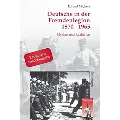 Deutsche in der Fremdenlegion 1870 - 1965. Sonderausgabe: Mythen und Realit�ten