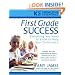 First Grade Success: Everything You Need to Know to Help Your Child Learn