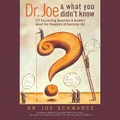 Dr. Joe & What You Didn't Know: 177 Fascinating Questions About the Chemistry of Everyday Life | [Dr. Joe Schwarcz]