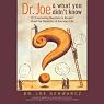 Dr. Joe & What You Didn't Know: 177 Fascinating Questions About the Chemistry of Everyday Life