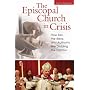 The Episcopal Church in Crisis: How Sex, the Bible, and Authority Are Dividing the Faithful (Religion, Politics, and Public Life  Under the auspices of the Leonard E. Greenb)