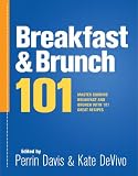 Breakfast & Brunch 101: Master Breakfast and Brunch with 101 Great Recipes