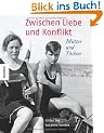 Zwischen Liebe und Konflikt: M�tter und T�chter. Ein Bildband