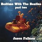 Click here to buy Bedtime With The Beatles 2 by  Jason Falkner .