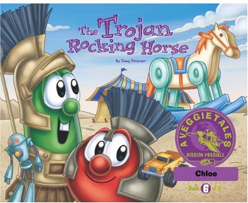 The Trojan Rocking Horse - VeggieTales Mission Possible Adventure Series #6: Personalized for Chloe