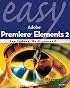 Easy Adobe Premiere Elements 2 (Easy)
