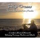 Indigo Dreams: Teen Relaxation Music