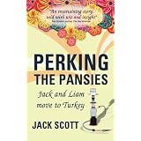 Perking the Pansies: Jack and Liam Move to Turkeyby Jack Scott