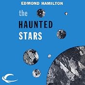 The Haunted Stars: Interstellar Patrol, Book 4 | Edmond Hamilton