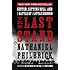 The Last Stand: Custer, Sitting Bull, and the Battle of the Little Bighorn