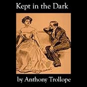 Kept in the Dark | [Anthony Trollope]