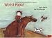Wo ist Papa?: Vierfarbiges Bilderbuch Image of Wo ist Papa?: Vierfarbiges Bilderbuch