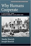 Why Humans Cooperate: A Cultural and Evolutionary Explanation (Evolution and Cognition Series)