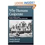 Why Humans Cooperate: A Cultural and Evolutionary Explanation (Evolution and Cognition Series)
