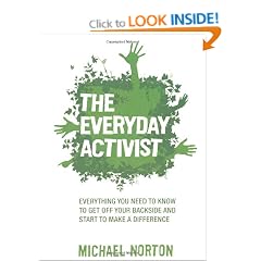The Everyday Activist: Everything You Need to Know to Get Off Your Backside and Make a Difference