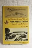 An historical survey of selected Great Western stations : layouts and illustrations. [Vol.1]