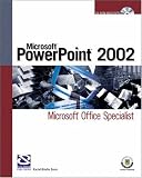 Microsoft PowerPoint 2002: Microsoft Office Specialist (Certification)