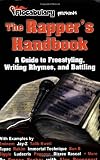 The Rapper`s Handbook: A Guide to Freestyling, Writing Rhymes, and Battling (by Flocabulary)