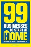 99 Businesses to Start at Home: Inspiring Ideas for a New Working Life 5126%2BZEcr4L. SL160 99 Businesses to Start at Home: Inspiring Ideas for a New Working Life