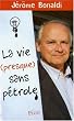 La vie (presque) sans p�trole