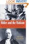Hitler and the Vatican: Inside the Secret Archives That Reveal the New Story of the Nazis and the Church