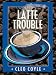 Latte Trouble (Coffeehouse Mystery, Book 3)