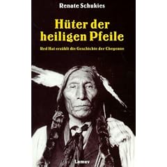 H�ter der Heiligen Pfeile: Red Hat erz�hlt die Geschichte der Cheyenne